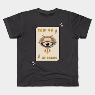 Rain On My Parade Eye Tattoo Design Kids T-Shirt